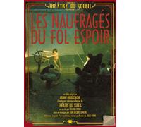 Ariane Mnouchkine - Les Naufrages Du Fol Espoir