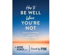 Ariane Resnick How to Be Well When You're Not (Tascabile)