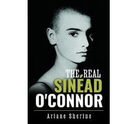 Ariane Sherine The Real Sinéad O'Connor (Copertina rigida)
