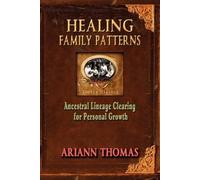 Ariann Thomas Healing Family Patterns (Tascabile)