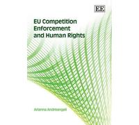 Arianna Andreangel EU Competition Enforcement and Human Right (Copertina rigida)