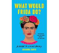 Arianna Davis What Would Frida Do? (Tascabile)