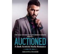 Arianna Fraser Auctioned - A Dark Scottish Mafia Romance (Tascabile)