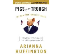 Arianna Huffington Pigs at the Trough (Tascabile)