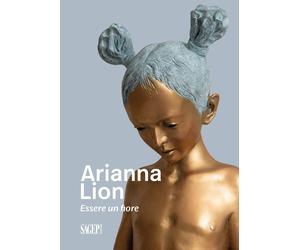 Arianna Lion. Essere un fiore - [SAGEP]