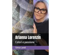 Arianna Lorenzin: Colori e passione