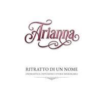 Arianna - ritratto di un nome: onomastico, diffusione e storie memorabili