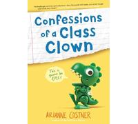 Arianne Costner Confessions of a Class Clown (Copertina rigida)