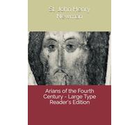 Arians of the Fourth Century - Readers Edition