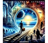 Arianuova - Arianuova - Volevo Andare Altrove