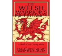 Arianwen Nunn The Welsh Warrior's Inheritance (Tascabile)