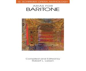 Arias for Baritone G. Schirmer Opera Anthology