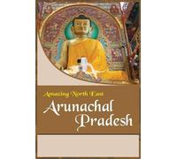 Aribam Indubala Devi Amazing North East- Arunachal Pradesh (Copertina rigida)