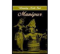 Aribam Indubala Devi Amazing North East- Manipur (Copertina rigida)