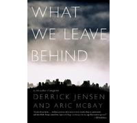 Aric McBay Derrick Jensen What We Leave Behind (Tascabile)