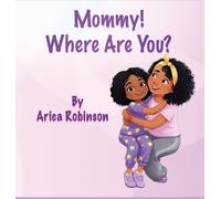 Arica Robinson Mommy, Where Are You? (Copertina rigida)