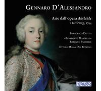 Francesco Divito; 'Benedetto Marcello' Baroque Ensemble; Ettore Maria Del Romano - Gennaro D'Alessandro: Arias from 'Adelaide'