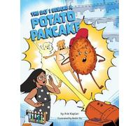 Arie Kaplan The Day I Became a Potato Pancake (Copertina rigida)