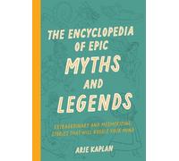 Arie Kaplan The Encyclopedia of Epic Myths and Legends (Tascabile)
