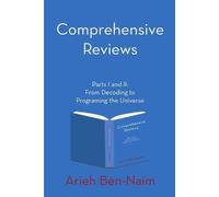 Arieh Ben-Naim Comprehensive Reviews Parts I and II (Tascabile)