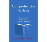 Arieh Ben-Naim Comprehensive Reviews Parts V and VI (Tascabile)