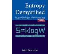 Arieh Ben-naim Entropy Demystified: The Second Law Reduced To Plain (Tascabile)