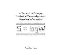 Arieh Ben-naim Farewell To Entropy, A: Statistical Thermodynamics Ba (Tascabile)