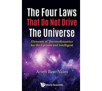 Arieh Ben-naim Four Laws That Do Not Drive The Universe, The: (Copertina rigida)