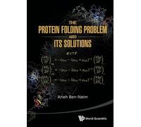 Arieh Ben-naim Protein Folding Problem And Its Solutions, The (Copertina rigida)