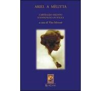 Ariel a Melitta. Carteggio inedito D'Annunzio-De Felici