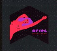 Ariel - Apres Le Crime
