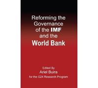 Ariel Buira Reforming the Governance of the IMF and the World Bank (Tascabile)