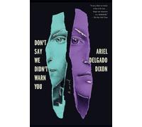 Ariel Delgado Dixon Don't Say We Didn't Warn You (Tascabile)