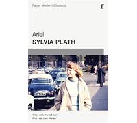Ariel : Faber Modern Classics [Edizione: Regno Unito] - Plath, Sylvia