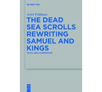 Ariel Feldman The Dead Sea Scrolls Rewriting Samuel and Kings (Copertina rigida)