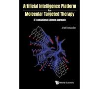 Ariel Fernandez Artificial Intelligence Platform For Molecula (Copertina rigida)