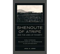 Ariel G. Lopez Shenoute of Atripe and the Uses of Poverty (Copertina rigida)