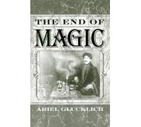 Ariel Glucklich The End of Magic (Tascabile)