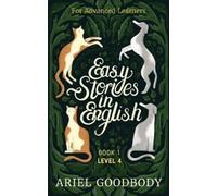 Ariel Goodbody Easy Stories in English for Advanced Learners (Tascabile)
