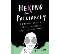 Ariel Gore Hexing the Patriarchy (Copertina rigida)