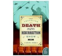 Ariel Gore The Traveling Death and Resurrection Show (Tascabile)
