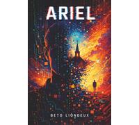 Ariel: He Believed He Was a Machine… Until He Started to Feel