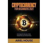 Ariel House Cryptocurrency for Beginners 2021 (Copertina rigida)