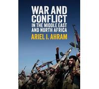 Ariel I. Ahram War and Conflict in the Middle East and North (Copertina rigida)