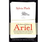 Plath – Ariel – Facsimile del manoscritto; selezione e disposizione originali – Ediz. restaurata