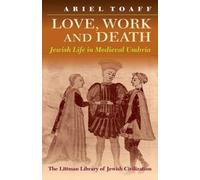 Ariel Toaff Love, Work, and Death (Tascabile)