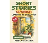 Ariel Vega Luna Short Stories in Spanish for Beginners - Learning to (Tascabile)