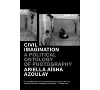 Ariella Aïsha Azoulay Civil Imagination (Tascabile)