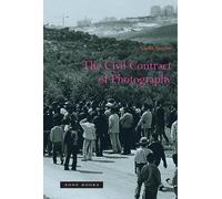 Ariella Azoulay The Civil Contract of Photography (Tascabile)