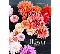Ariella Chezar Julie Michaels The Flower Workshop (Copertina rigida)